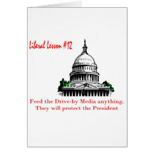Liberal Lesson 12.	Feed The Drive-By Media Cards