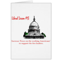 Liberal Lesson 13.	Increase Taxes Greeting Cards