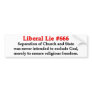 Liberal Lie #666 Bumper Sticker