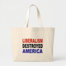 LIBERALISM DESTROYED AMERICA CANVAS BAGS