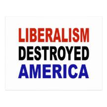 LIBERALISM DESTROYED AMERICA POSTCARD