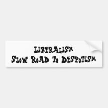 Liberalism , Slow Road to Despotism Bumper Sticker