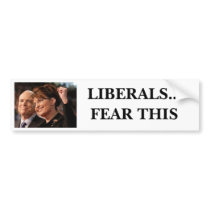 Liberals...Fear This bumper stickers