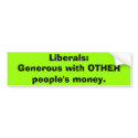 Liberals generous others money Bumper Sticker bumper stickers