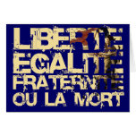 Liberte Egalite Fraternite: French Revolution Cards