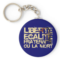 Liberte Egalite Fraternite: French Revolution Keychains