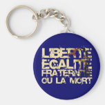 Liberte Egalite Fraternite: French Revolution Keychains
