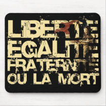 Liberte Egalite Fraternite: French Revolution Mouse Pad