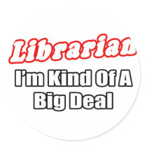 Librarian...Big Deal