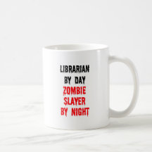 Librarian By Day Zombie Slayer By Night Coffee Mug