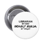 Librarian Deadly Ninja by Night Buttons