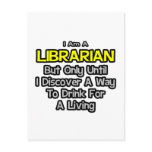 Librarian Joke .. Drink for a Living postcards