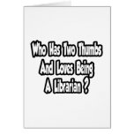 Librarian Joke...Two Thumbs Greeting Card