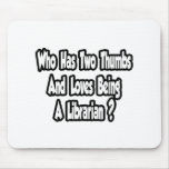 Librarian Joke...Two Thumbs mousepads