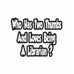 Librarian Joke...Two Thumbs t-shirts