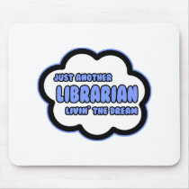 Librarian .. Livin' The Dream