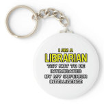 Librarian...Superior Intelligence Key Chain