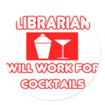 Librarian...Will Work For Cocktails Sticker