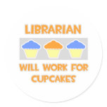Librarian ... Will Work For Cupcakes stickers