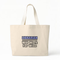 Librarian...Will Work For Wine Bag