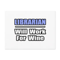 Librarian...Will Work For Wine