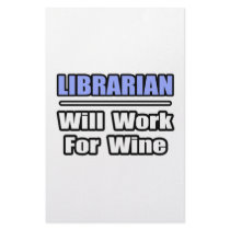 Librarian...Will Work For Wine