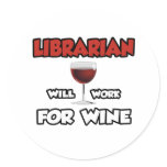 Librarian ... Will Work For Wine Sticker