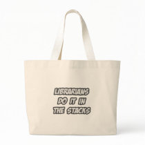 Librarians Do It In The Stacks Bags
