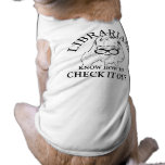 LIBRARIANS KNOW HOW TO CHECK IT OUT pet clothing