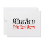 Librarians Make Great Lovers invitations