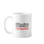Librarians Make Great Lovers mugs