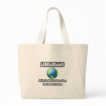 Librarians...Making the World a Better Place Tote Bags