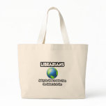 Librarians...Making the World a Better Place bags