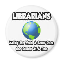 Librarians...Making the World a Better Place