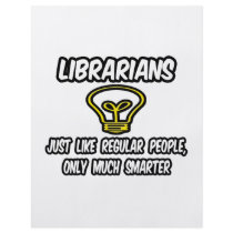 Librarians...Regular People, Only Smarter