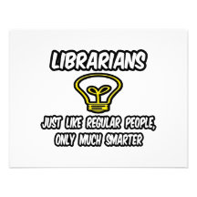 Librarians...Regular People, Only Smarter Personalized Announcements