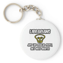 Librarians...Regular People, Only Smarter