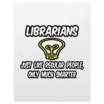 Librarians...Regular People, Only Smarter