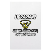 Librarians...Regular People, Only Smarter