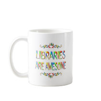 Libraries are Awesome Mugs