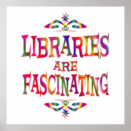 Libraries are Fascinating Poster