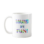 Libraries are Fun mugs