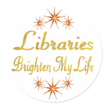 Libraries Brighten My Life Round Stickers