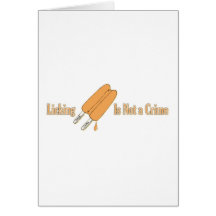 Licking Is Not A Crime ~ Popsicle Frozen Treat Greeting Cards