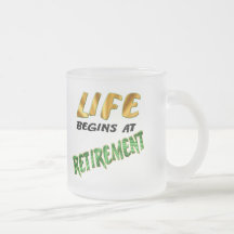 Life Begins At Retirement Coffee Mug