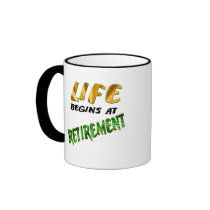Life Begins At Retirement Gifts and T-shirts Coffee Mugs