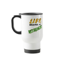 Life Begins At Retirement Gifts and T-shirts Coffee Mug