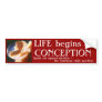 LIFE begins atCONCEPTION Bumper Stickers