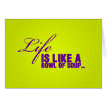 Life... (Chicken Soup) Funny Card