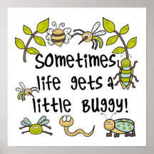 Life Gets Buggy Print